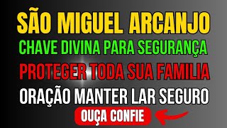 SÃO MIGUEL ARCANJO ORAÇÃO PARA PROTEGER SUA FAMILIA E SEU LAR
