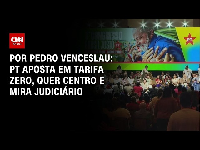 Em manifesto, PT aposta em tarifa zero, quer centro e mira Judiciário | CNN 360º