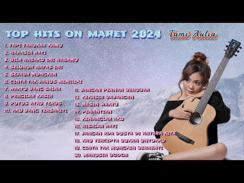 Tami Aulia - Tapi Tahukah Kamu || Tami Aulia Top Hits Maret 2024