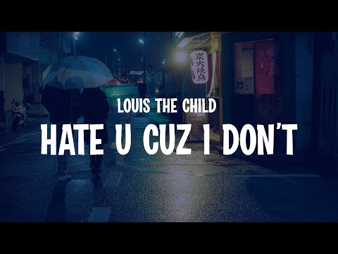 Louis The Child, Bea Miller - hate u cuz i don't (Lyrics)