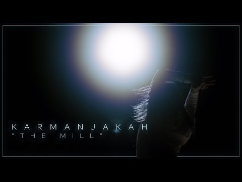 Karmanjakah - The Mill (OFFICIAL MUSIC VIDEO)