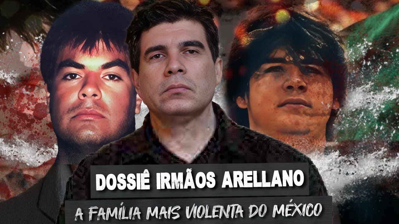 DOSSIÊ IRMÃOS ARELLANO FELIX: A FAMÍLIA MAIS VIOLENTA DO MÉXICO