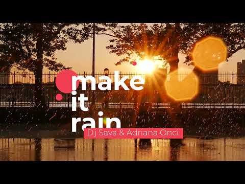 Dj Sava x Adriana Onci - Make It Rain (Official Video)
