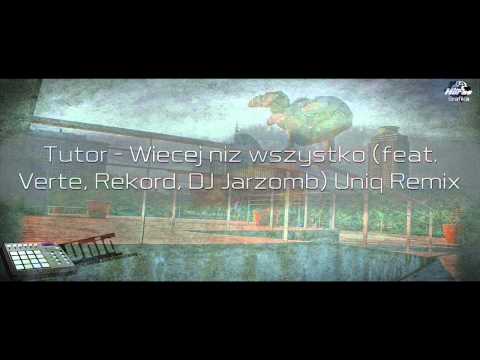 Tutor - Więcej Niż Wszystko (feat. Verte, Rekord) [Uniq Remix]