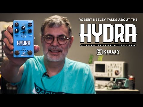 Robert Keeley talks about the Keeley Electronics HYDRA Stereo Reverb and Tremolo