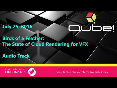 SIGGRAPH BOF State Of Cloud Rendering VFX 20160725
