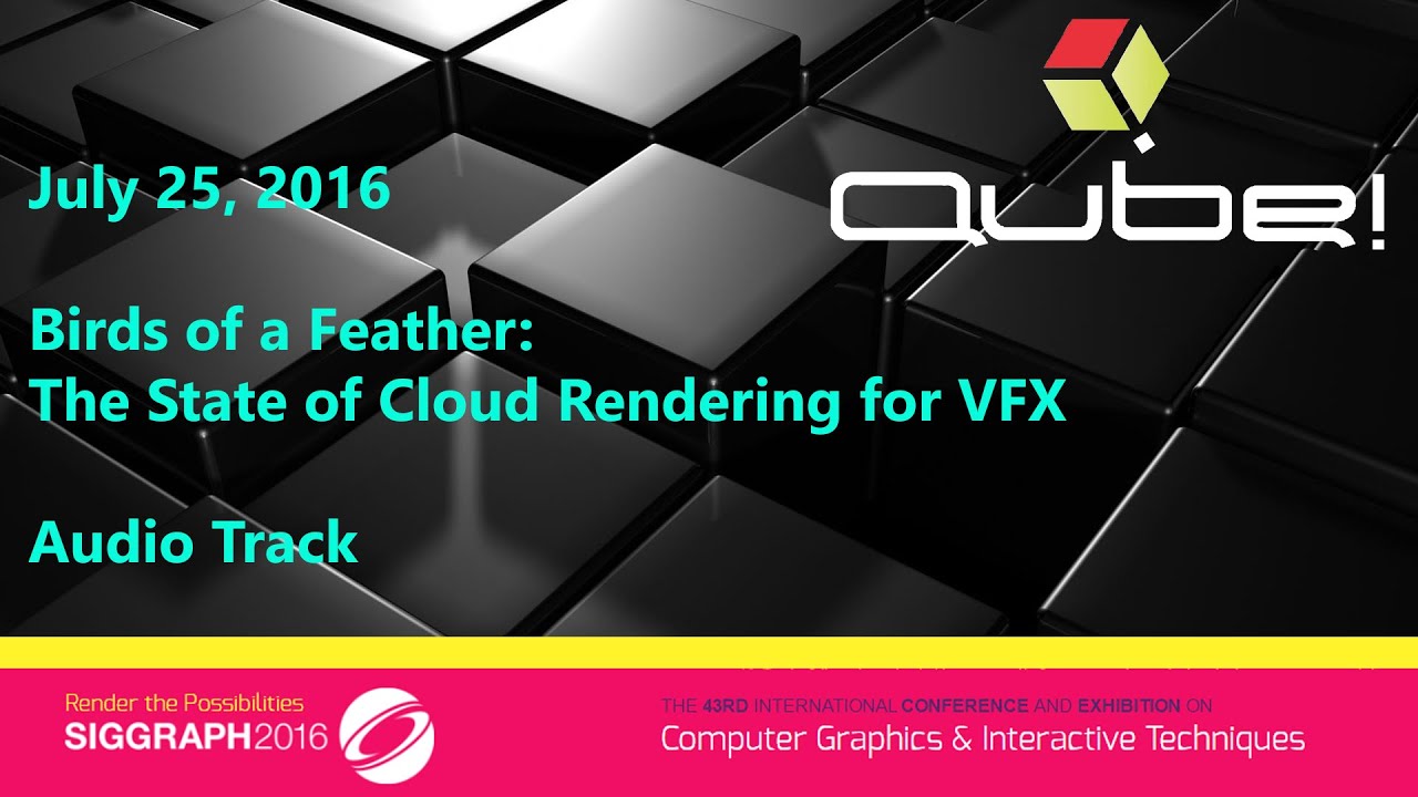 SIGGRAPH BOF State Of Cloud Rendering VFX 20160725
