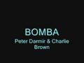 BOMBA - Charlie Brown & Peter Damir