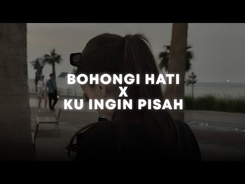 bohongi hati X ku ingin pisah - mahalini, nabilla taqiyyah (tiktok mashup)