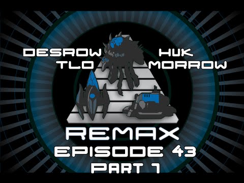 SC2Remax EP43 Part 1 w/ desRow, HuK, TLO & Morrow