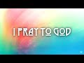 Calvin Harris - Pray to God feat. HAIM (Lyrics)