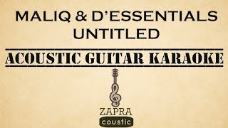 Maliq &amp; d&#39;Essentials - Untitled (Acoustic Guitar Karaoke)