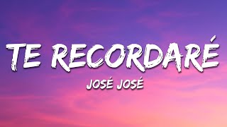 TE RECORDARÉ - José José  (Letra / Lyrics)