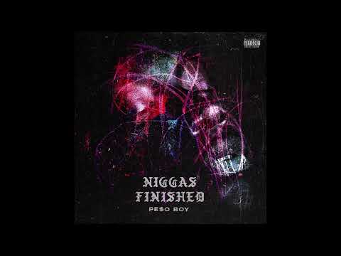 PE$0 BOY - Niggas Finished (Official Audio)