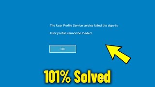 The User Profile Service failed the sign in User profile cannot be loaded in Windows 10 / 11 - Fix ✅