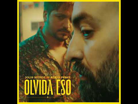 Olvida Eso - Jolis Muños Ft. Alain Pérez | Audio | 2021