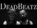 DeadBeatz Ride Roll Official Music Video