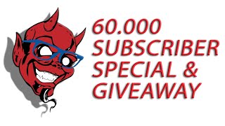 60.000 Subscribe Special & Give Away... 👹