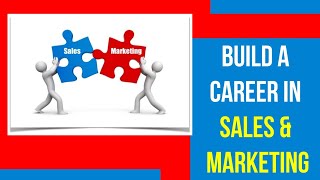 How to build a career in Sales & Marketing