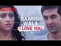 Ranbir Kapoor S Monsoon Proposal Is The Cutest Wake Up Sid Netflix India