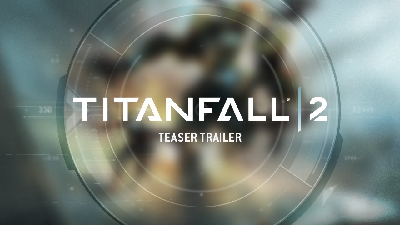Titanfall 2 Teaser Trailer â€“ PS4, Xbox One and PC - YouTube