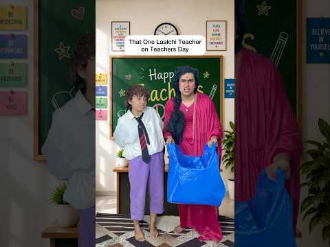 That One Laalchi Teacher on Teachers Day😵‍💫#funnyshorts #relatable #teachersday #school #students
