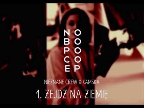 01. Nieznane Crew x Kamska - Zejdź na ziemię