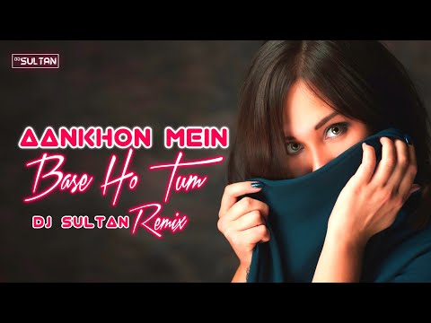 Aankhon Mein Base Ho Tum Remix Song | DJ Sultan | 90s Remix Song | Aankhon Mein Base Ho Tum Song |