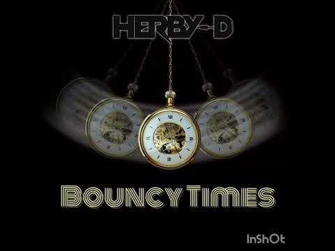 DJ Herby-D, Bouncy Times.