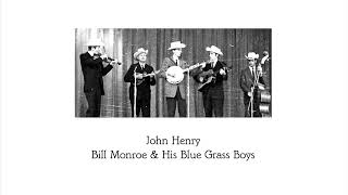 John Henry - Bill Monroe &amp; His Bluegrass Boys