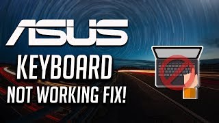 Fix Asus Keyboard Not Working Windows 10/8/7/11 - [3 Solutions 2024]