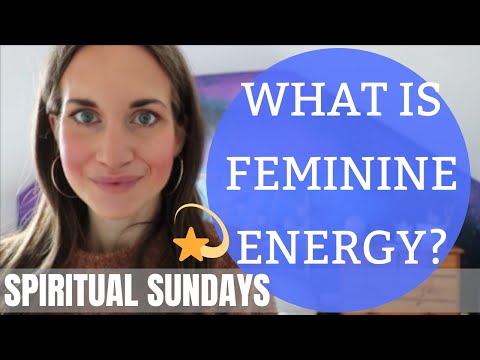 What is feminine energy | Spiritual Sunday's