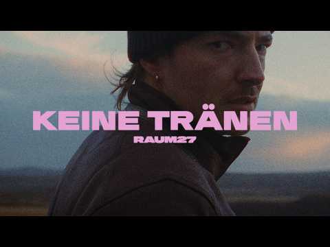 RAUM27 - Keine Tränen | (Official Video)