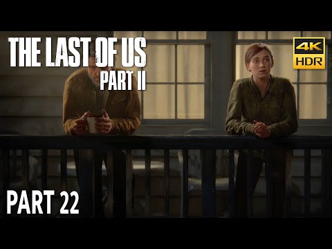 The Last Of Us Part II - Pt. 22 Gameplay Playthrough 4K HDR 60FPS Playstation 5 + Ending