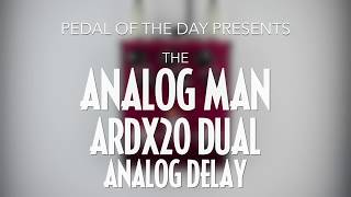 Video thumbnail for Analog Man ARDX20 Dual Analog Delay by Pedal of the Day