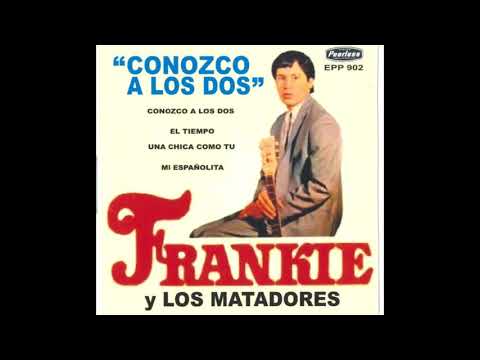 Conozco A Los Dos - Frankie Y Los Matadores