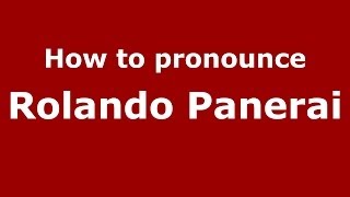 How to pronounce Rolando Panerai