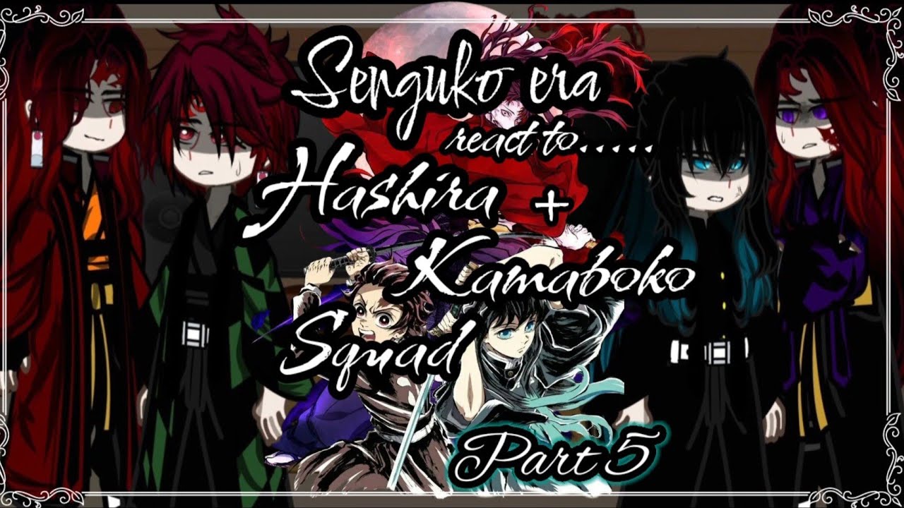 ☀️🌙||Sengoku era react to Hashira + Kamaboko Squad||🌙☀️ [5/?] (Swordsmith Village Arc) (REMAKE) 