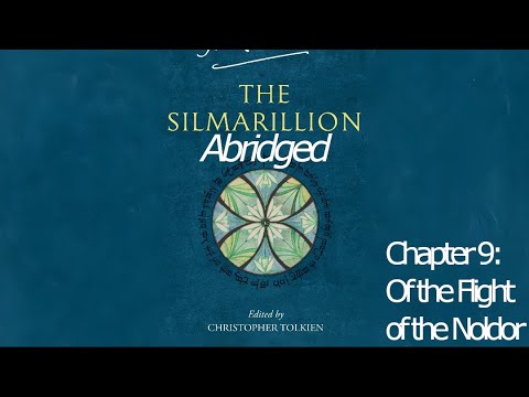 The Silmarillion Abridged  - Chapter 9 - Of the Flight of the Noldor