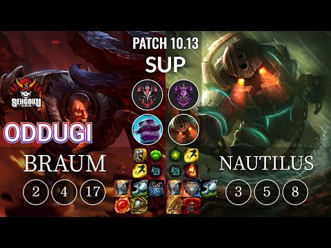 SG OdduGi Braum vs Nautilus Sup - KR Patch 10.13