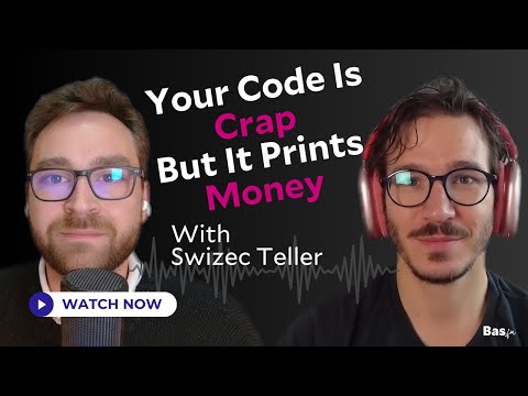 Your Code Is Crap, But It Prints Money: A conversation with Swizec Teller about scaling