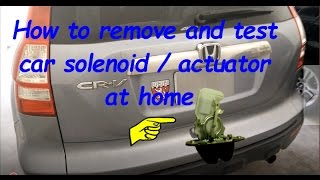 How to remove and test car actuator or solenoid (Honda CRV)