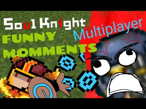 Soul Knight Весёлые momments многопользовательские