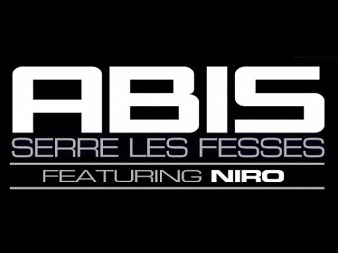 Abis Feat. Niro - Serre les fesses [AUDIO] (2014)