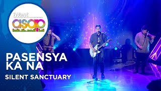 Silent Sanctuary - Pasensya Ka Na | iWant ASAP Highlights