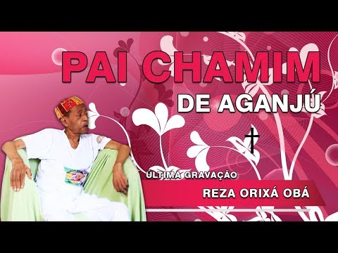 Chamim de Aganjú – Reza de Orixá Obá (último cd)