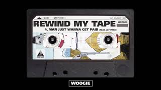 WOOGIE - MAN JUST WANNA GET PAID (Feat. 박재범) Official Audio