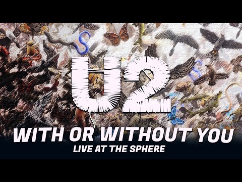 U2 - WITH OR WITHOUT YOU (Live at The Sphere, Las Vegas)