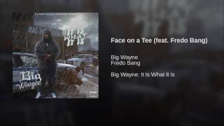 Big Wayne - Face On A Fee FT Fredo Bang