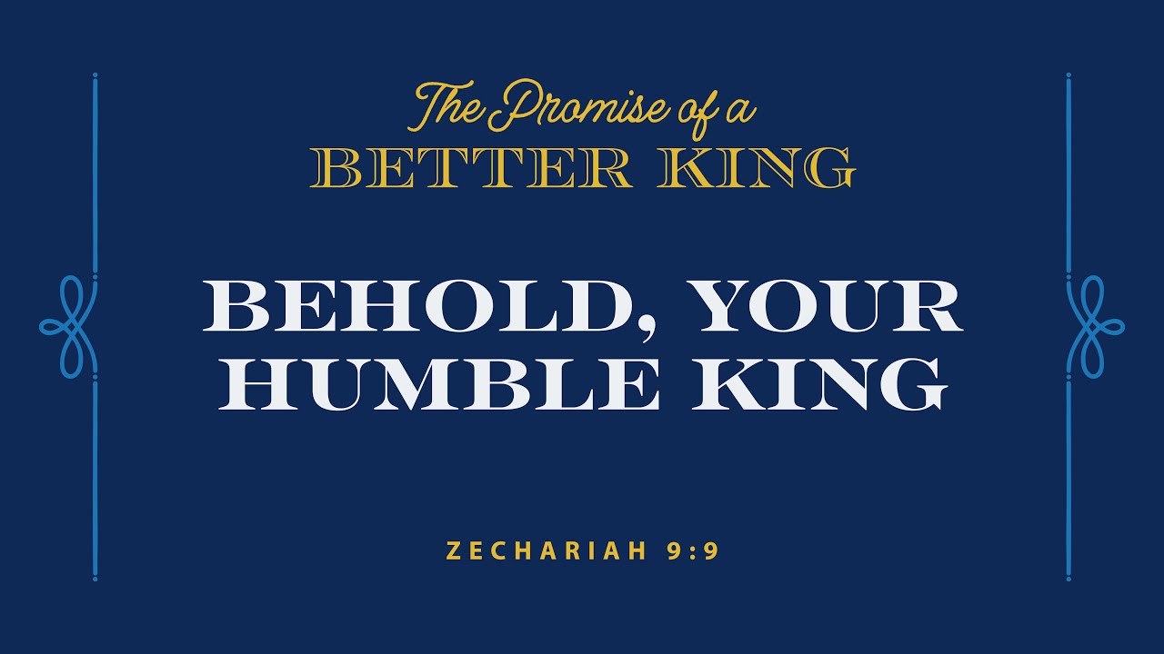 Zechariah 9:9 | Behold, Your Humble King